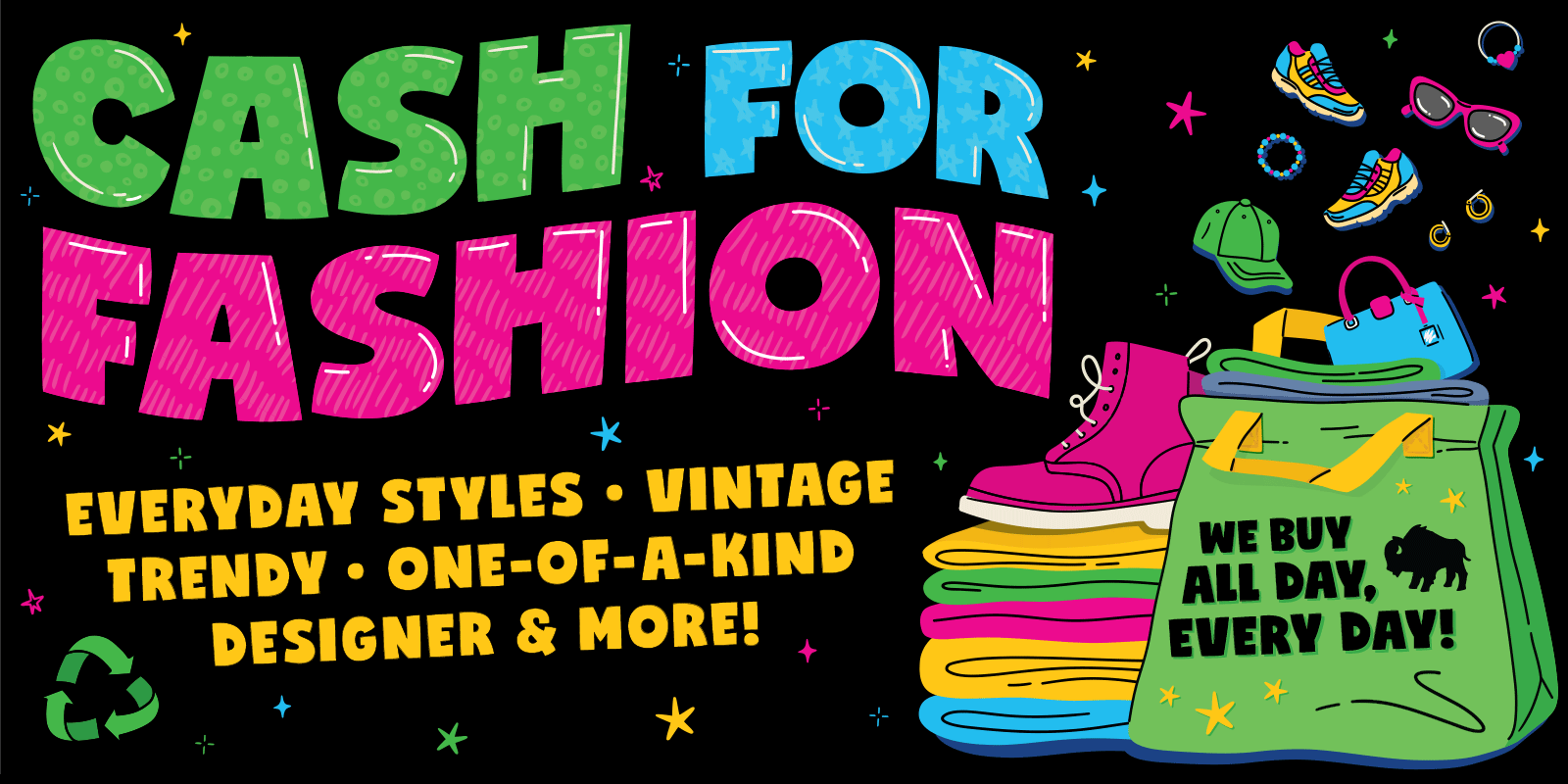 CASH FOR FASHION: We buy all day, every day—Everyday Styles—Vintage—Trendy—One-of-a-kind—Designer & More! [Clothes bag]